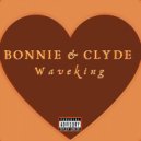 Waveking - Bonnie & Clyde (Original Mix)
