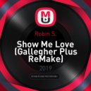 Robin S. - Show Me Love