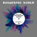 Bob Ray - Dangerous World (Duck Sandoval Remix)