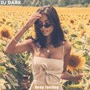 Dj Dark - Deep Feeling (March 2019) (Deep Mix)