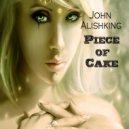 John Alishking - Piece of Cake