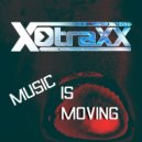 x-traxx - The Music is Moving (Original Mix)