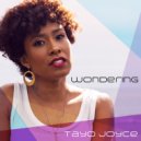 Tayo Joyce - Wondering ()