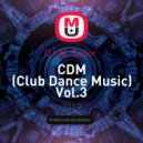 DJ AL Sailor - CDM (Club Dance Music) Vol.3 ()