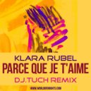 Klara Rubel - Parce Que Je t\'aime (DJ.Tuch Remix, feat. al l bo)