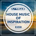 Dj Trias - House Music Of Inspiration #045 ()