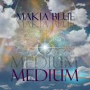 Makia Blue - Anecdote
