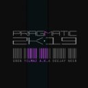 Eren Yılmaz a.k.a Deejay Noir - Pragmatic 2K19 ()