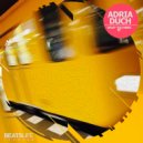 Adria Duch - What Are You Giving (Original Mix)