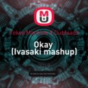 Tokyo Machine X Dubloadz - Okay