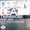 Twinbross feat. Ala - Boy You Turn Me (LucaJLove Remix)