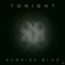 Sunrise Blvd - Tonight