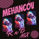 Mehancov - R`n`B MiX ()