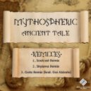 Mythospheric - Ancient Tale (Shyisma Remix)