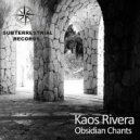 Kaos Rivera - Obsidian Chants
