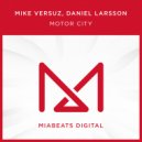 Mike Versuz & Daniel Larsson - Motor City (Original Mix)