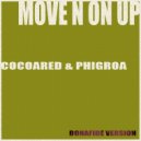 Cocoared & Phigroa - Move N On Up (feat. Phigroa) (Bonafide Version)