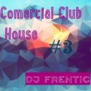 DJ Frentic - Comercial Club House