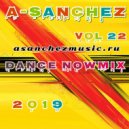A-SancheZ - Dance NowMiX 2019 vol 23 ()