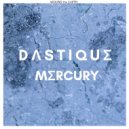 DASTIQUE - Mercury ()