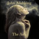 John Alishking - The Ash