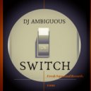 DJ Ambiguous - Switch ()