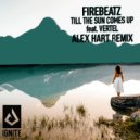 Firebeatz feat. Vertel - Till The Sun Comes Up (Alex Hart Radio Edit)