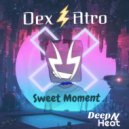 Dex Atro - Sweet Moment (Original Mix)