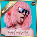 Ashlee.k - Drop The Bass (Instrumental)