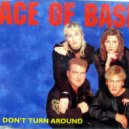 Ace of Base - Don\'t Turn Around (KaktuZ Remix)