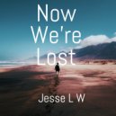 Jesse L W - Now We\'re Lost (Original Mix)