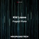 Kid Loose - Fugazi Flute (Instrumental Mix)