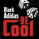 Black Adidas - Be Cool ()