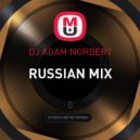 DJ ADAM NORBERT - RUSSIAN MIX ()