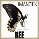 IMANOTIK - Stings like bee (Original Mix)