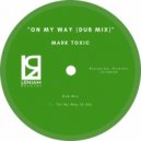 Mark Toxic - On My Way (Dub Mix)