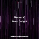 Oscar K. - Deep Delight (Original Mix)