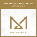 Mike Versuz & Daniel Larsson - Spanish Gold (Daniel Larsson Remix)