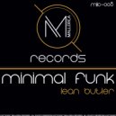 Lean Butler & Felipe Arango - Minimal Funk (Felipe Arango Remix)