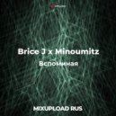 Brice J x Minoumitz - Вcпоминая ()
