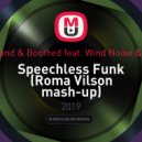 Promise Land & Boothed feat. Wind Noise & KickDrum - Speechless Funk (Roma Vilson mash-up)