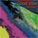 Alex Alvarados - Good Vibe
