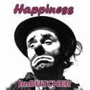 ImButcher - Happiness (Original Mix)