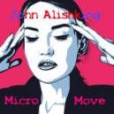 John Alishking - The Micro Move