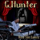 G.Hunter - Here She Comes (Original Mix)