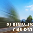 Dj KIRILL SK - Fine Day