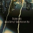 Helena pres. - Which Bottle? Boom Mixtape Mix