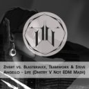 Zivert vs. Blasterjaxx, Teamworx & Steve Angello - Life (Dmitry V Not EDM Mash)