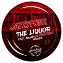 JazzyFunk feat. Aquarius Heaven - The Liquor (Sweetpower Remix)