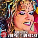 Laura Polverini & Robby Deejay - Volevo diventare (feat. Robby Deejay) (Briel Ferry Remix)